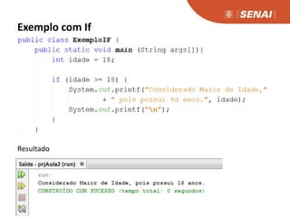 Exemplo com If
Resultado
 