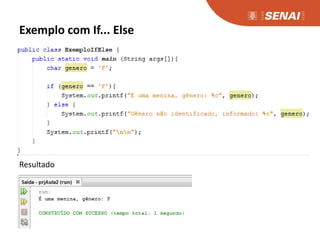 Exemplo com If... Else
Resultado
 
