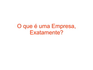 O que é uma Empresa, Exatamente? 