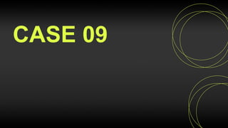 CASE 09
 