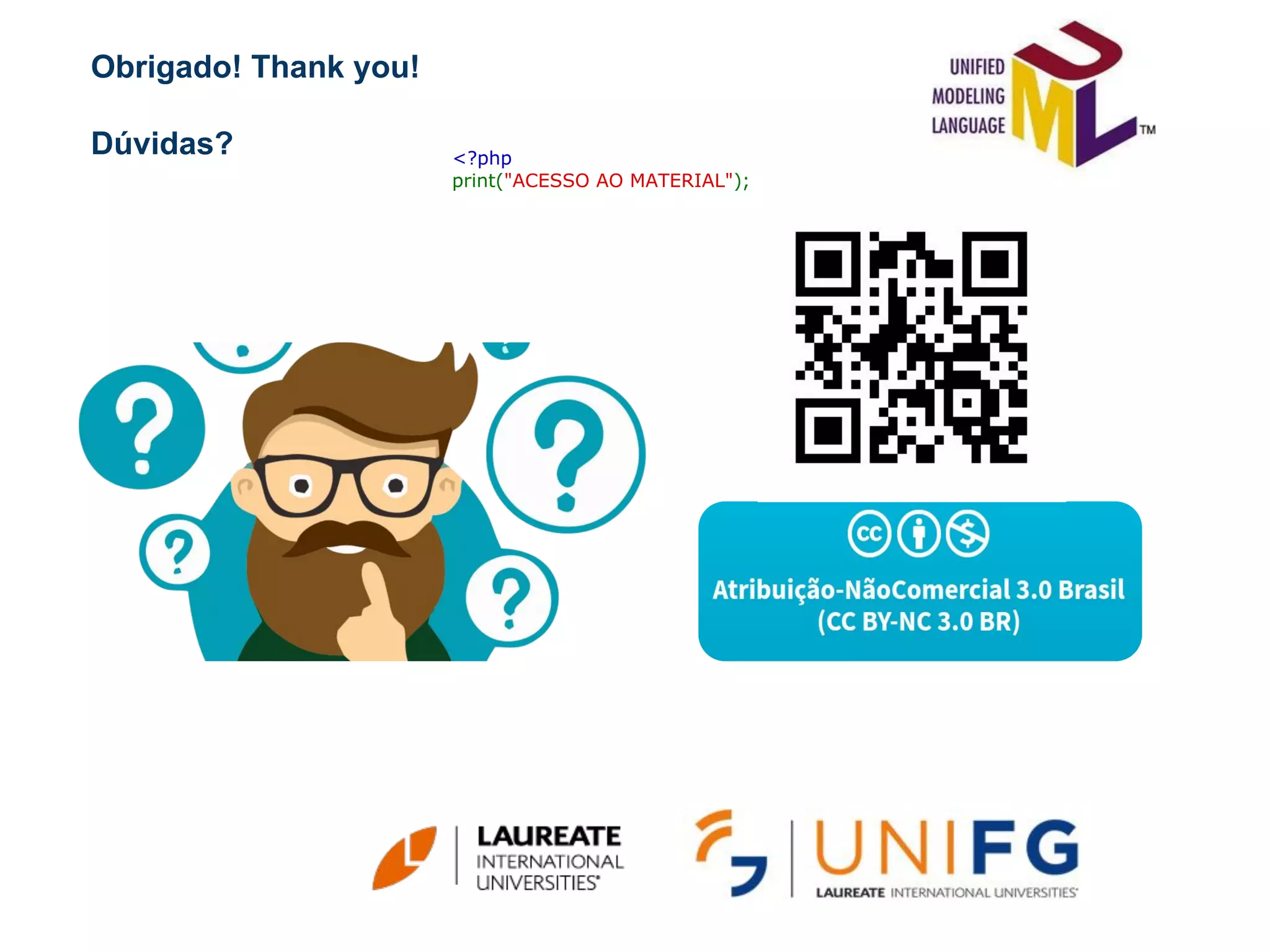 Obrigado! Thank you! Dúvidas? <?php print("ACESSO AO MATERIAL"); 
