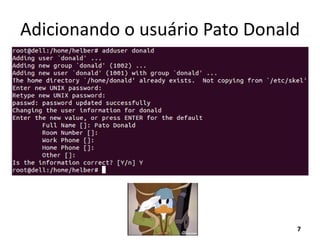 Adicionando o usuário Pato Donald
7
 