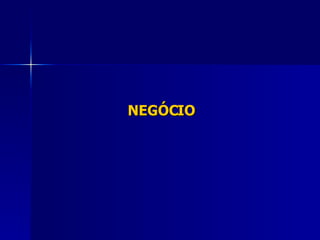 NEGÓCIO 
