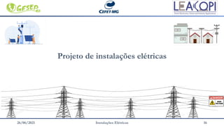 26/06/2021 Instalações Elétricas 16
Projeto de instalações elétricas
 