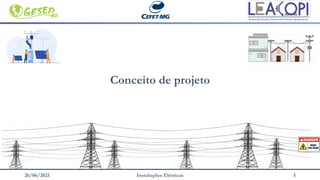 26/06/2021 Instalações Elétricas 3
Conceito de projeto
 
