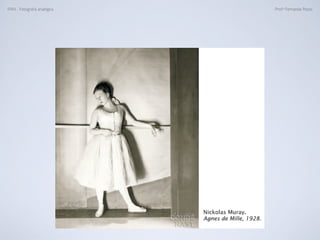 FAN - Fotograﬁa analógica Prof.a Fernanda Pozza
 