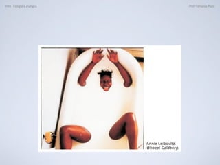 FAN - Fotograﬁa analógica Prof.a Fernanda Pozza
 