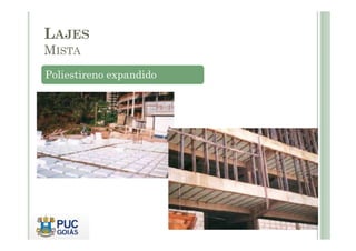 LAJES
MISTA
Poliestireno expandido
 