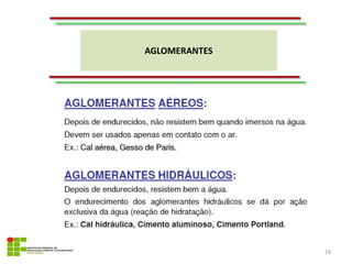 AGLOMERANTES
18
 