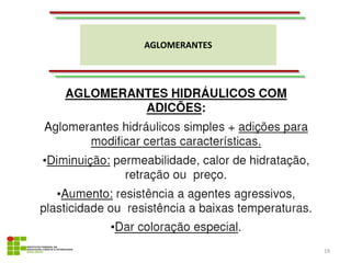 AGLOMERANTES
19
 