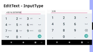 EditText - InputType
14
 