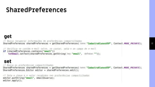 SharedPreferences
17
get
set
 