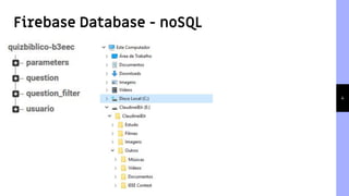 4
Firebase Database - noSQL
 