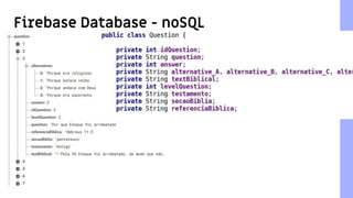 6
Firebase Database - noSQL
 