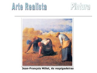 Arte Realista Pintura Jean-François Millet,  As respigadeiras   