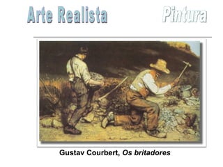 Arte Realista Pintura Gustav Courbert,  Os britadores 