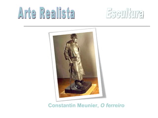 Arte Realista Escultura Constantin Meunier,  O ferreiro 