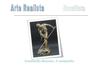 Arte Realista Escultura Constantin Meunier,  O camponês 