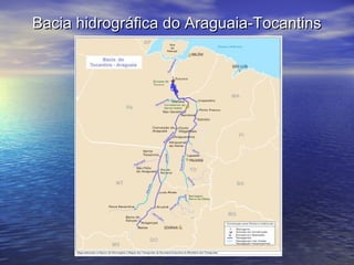 Bacia hidrográfica do Araguaia-TocantinsBacia hidrográfica do Araguaia-Tocantins
 