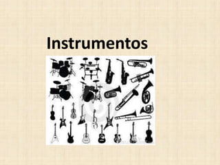Instrumentos
 