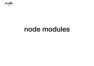 node modules
 