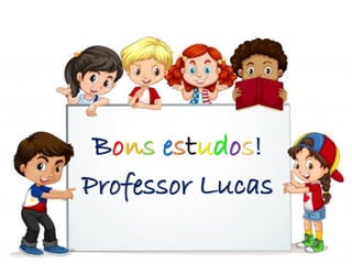 Bons estudos!
Professor Lucas
 