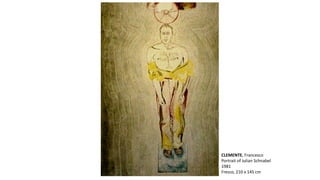 CLEMENTE, Francesco 
Portrait of Julian Schnabel 
1981 
Fresco, 210 x 145 cm 
 