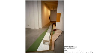 STOCKHOLDER, Jessica 
For Mary Heilmann 
1990 
Installation view at Galerie Isabella Kacprzak Cologne 
 