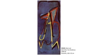 VELDE, Bram van 
Sans titre, Fox-Amphoux 
1958-59 
Gouache, 130 x 55 cm 
 