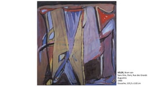 VELDE, Bram van 
Sans titre, Paris, Rue des Grands 
Augustins 
1960 
Gouache, 125,5 x 120 cm 
 