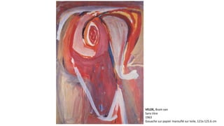 VELDE, Bram van 
Sans titre 
1963 
Gouache sur papier marouflé sur toile, 121x 125.6 cm 
 