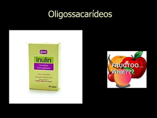Oligossacarídeos
 