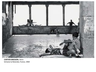 CARTIER-BRESSON, Henri 
Simiane-la-Rotonde, France, 1969 
 