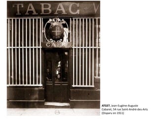 ATGET, Jean-Eugène-Auguste 
Cabaret, 54 rue Saint-André-des-Arts 
(Disparu en 1911) 
 