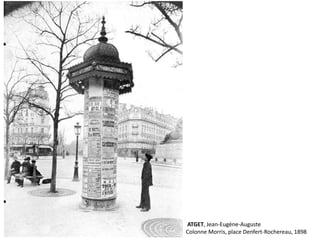 ATGET, Jean-Eugène-Auguste 
Colonne Morris, place Denfert-Rochereau, 1898 
 