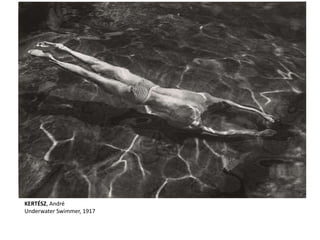 KERTÉSZ, André 
Underwater Swimmer, 1917 
 