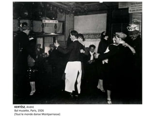 KERTÉSZ, André 
Bal musette, Paris, 1926 
(Tout le monde danse Montparnasse) 
 