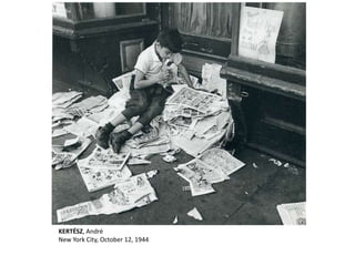 KERTÉSZ, André 
New York City, October 12, 1944 
 