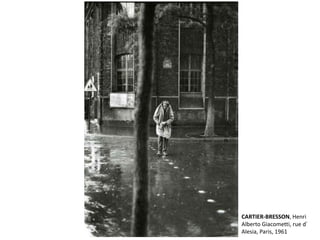 CARTIER-BRESSON, Henri 
Alberto Giacometti, rue d´ 
Alesia, Paris, 1961 
 