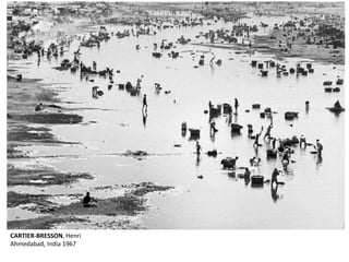 CARTIER-BRESSON, Henri 
Ahmedabad, India 1967 
 
