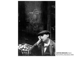 CARTIER-BRESSON, Henri 
Barrio Chino, Barcelona 1933 
 