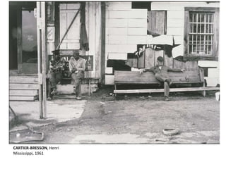 CARTIER-BRESSON, Henri 
Mississippi, 1961 
 