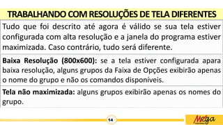 14
TRABALHANDOCOMRESOLUÇÕESDETELADIFERENTES
Tudo que foi descrito até agora é válido se sua tela estiver
configurada com alta resolução e a janela do programa estiver
maximizada. Caso contrário, tudo será diferente.
Baixa Resolução (800x600): se a tela estiver configurada apara
baixa resolução, alguns grupos da Faixa de Opções exibirão apenas
o nome do grupo e não os comandos disponíveis.
Tela não maximizada: alguns grupos exibirão apenas os nomes do
grupo.
 