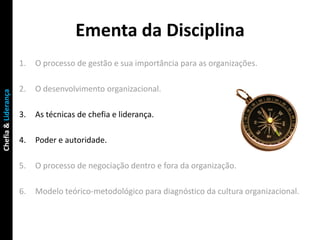 Ementa da Disciplina
                     1.   O processo de gestão e sua importância para as organizações.

             ...