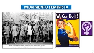 MOVIMENTO FEMINISTA
14
 