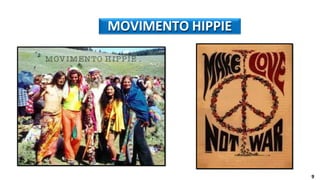 MOVIMENTO HIPPIE
9
 