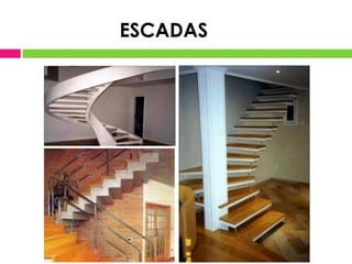 ESCADAS

 