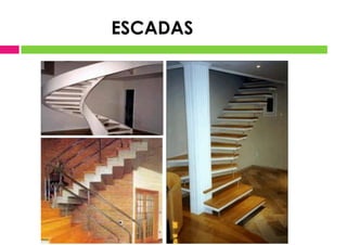 ESCADAS
 