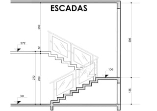 136
396
260
272
00
136
272
260
12
ESCADAS
 