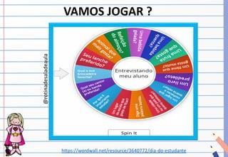VAMOS JOGAR ?
https://wordwall.net/resource/3640772/dia-do-estudante
@rotinadesaladeaula
 